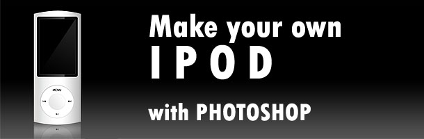 Make your own IPOD with Photoshop